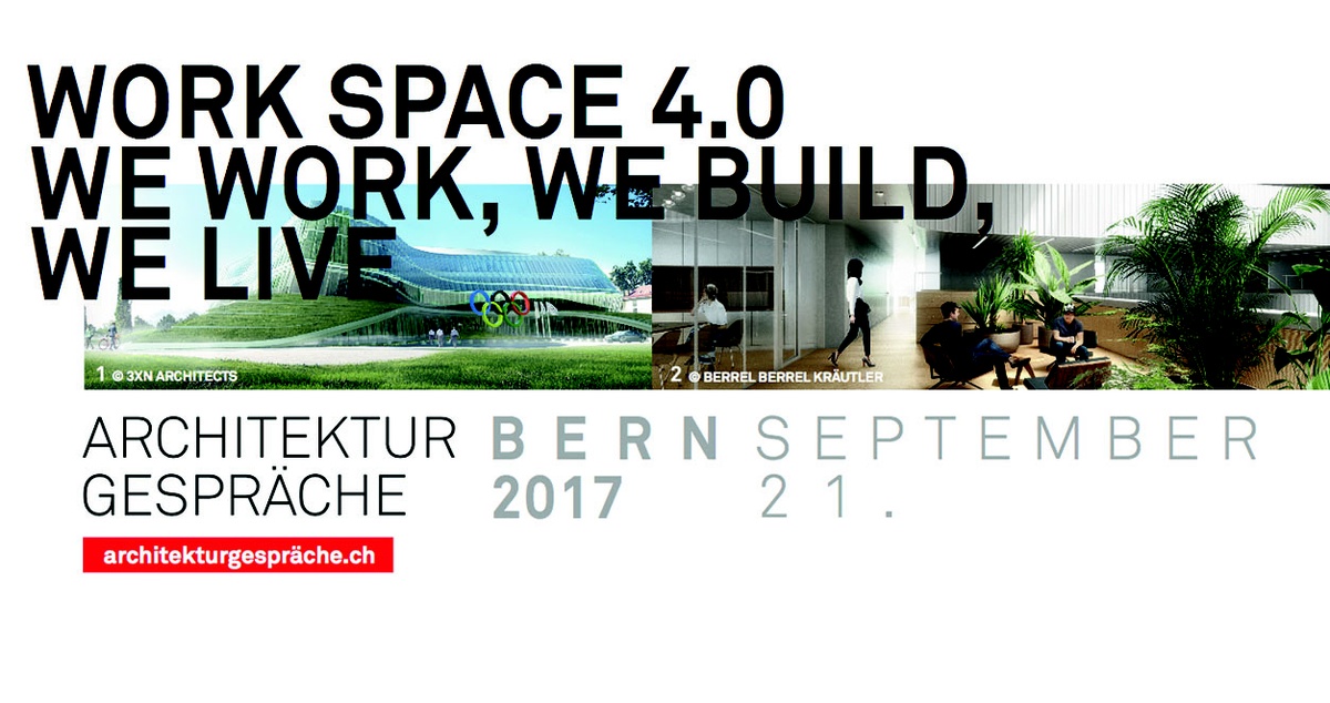 Architekturgespräche - work space 4.0 - we work, we build, we live.