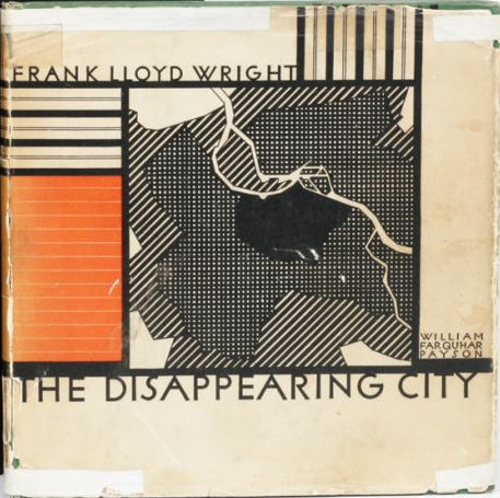 The Disappearing City, Frank Lloyd Wright