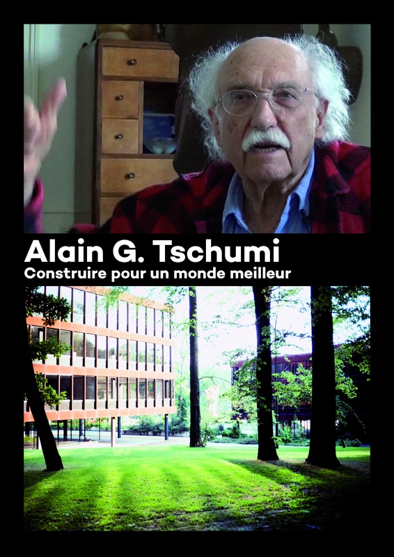 Alain G. Tschumi - Construire pour un monde meilleur